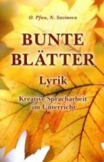 Bunte Blatter. Lyrik: Kreative Spracharbeit im Unterricht / Цвета осени. Творческое учебное пособие