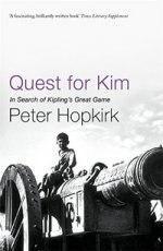 Quest for Kim: In Search of Kipling`s Great Game
