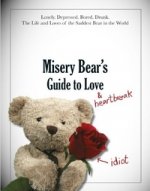 Misery Bears Guide to Love & Heartbreak  (HB) illustr. ***