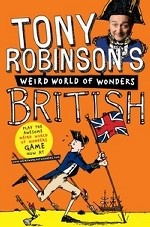 Tony Robinson`s Weird World of Wonders: British