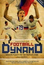 Football Dynamo: Modern Russia and the People`s Game