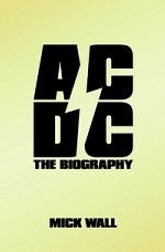 AC/DC. The Biography