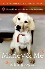 Marley & Me: Life and Love with the World`s Worst Dog