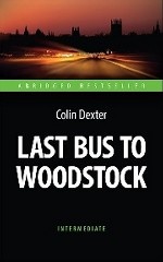 Последний автобус на Вудсток (Last Bus to Woodstock ). Адаптированная книга для чтения на английском