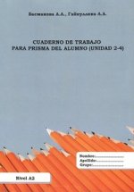Рабочая тетрадь. Учебно-методическое пособие к учебнику "Prisma: Del alumno: Continua: (A 2)" /  Cuaderno de trabajo para prisma del alumno (Unidad 2-4): Nivel A2
