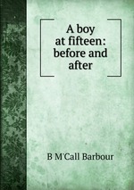 A boy at fifteen: before and after