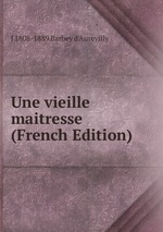 Une vieille maitresse (French Edition)