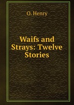 Waifs and Strays: Twelve Stories