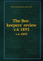 The Bee-keepers` review. v.6 1893