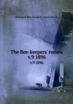 The Bee-keepers` review. v.9 1896