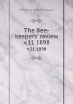 The Bee-keepers` review. v.11 1898