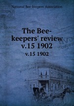 The Bee-keepers` review. v.15 1902