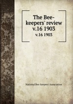 The Bee-keepers` review. v.16 1903