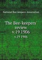 The Bee-keepers` review. v.19 1906