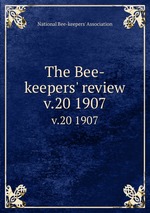 The Bee-keepers` review. v.20 1907