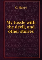 My tussle with the devil, and other stories