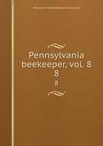 Pennsylvania beekeeper, vol. 8. 8