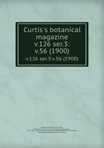 Curtis`s botanical magazine.. v.126 ser.3:v.56 (1900)
