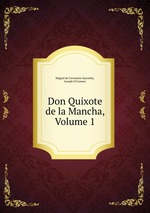 Don Quixote de la Mancha, Volume 1