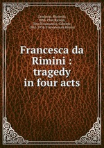 Francesca da Rimini : tragedy in four acts
