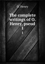 The complete writings of O. Henry, pseud. 1