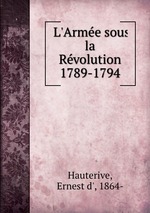 L`Arme sous la Rvolution 1789-1794