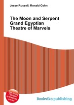 The Moon and Serpent Grand Egyptian Theatre of Marvels