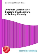 2006 term United States Supreme Court opinions of Anthony Kennedy
