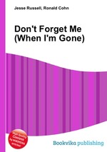 Don`t Forget Me (When I`m Gone)