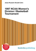 1997 NCAA Women`s Division I Basketball Tournament