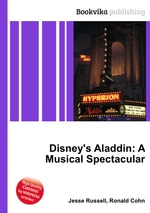 Disney`s Aladdin: A Musical Spectacular