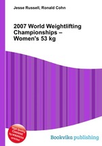 2007 World Weightlifting Championships – Women`s 53 kg