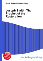 Joseph Smith: The Prophet of the Restoration