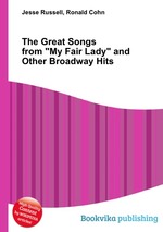 The Great Songs from "My Fair Lady" and Other Broadway Hits