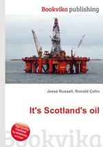 It`s Scotland`s oil