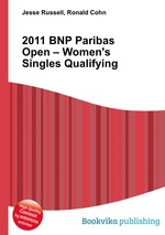 2011 BNP Paribas Open – Women`s Singles Qualifying