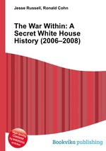 The War Within: A Secret White House History (2006–2008)