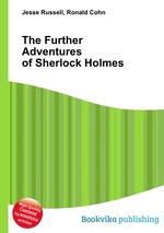 The Further Adventures of Sherlock Holmes