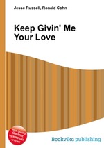 Keep Givin` Me Your Love