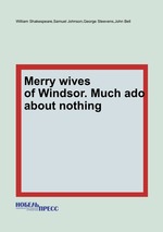 Merry wives of Windsor. Much ado about nothing