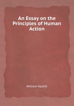 An Essay on the Principles of Human Action