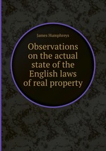 Observations on the actual state of the English laws of real property