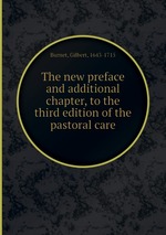 The new preface and additional chapter, to the third edition of the pastoral care