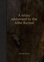 A letter addressed to the Abbe Raynal