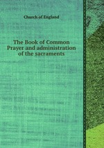 The Book of Common Prayer and administration of the sacraments