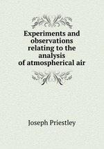 Experiments and observations relating to the analysis of atmospherical air