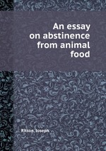 An essay on abstinence from animal food
