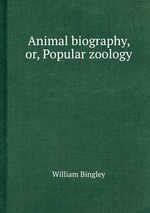 Animal biography, or, Popular zoology