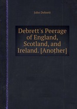 Debrett`s Peerage of England, Scotland, and Ireland. [Another]