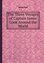 The Three Voyages of Captain James Cook Around the World